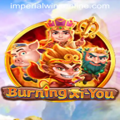 BurningXiYou: Embark on an Imperial Adventure for Wins