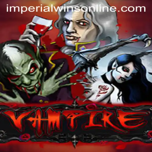 Exploring the Thrills of Vampire: Unveiling Imperial Wins